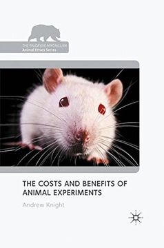 portada The Costs and Benefits of Animal Experiments (The Palgrave Macmillan Animal Ethics Series)