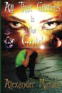 portada All That Glitters Is Not Gold