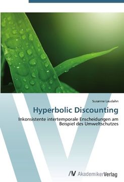 portada Hyperbolic Discounting: Inkonsistente intertemporale Enscheidungen am Beispiel des Umweltschutzes