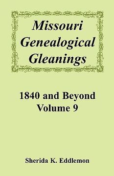 portada missouri genealogical gleanings, 1840 and beyond, vol. 9 (en Inglés)