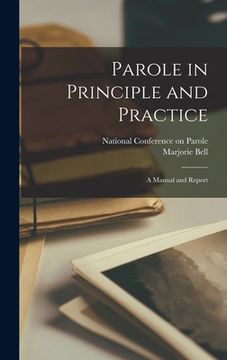 portada Parole in Principle and Practice: a Manual and Report (en Inglés)