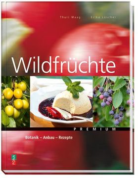 portada Wildfrüchte: Botanik - Anbau - Rezepte (en Alemán)