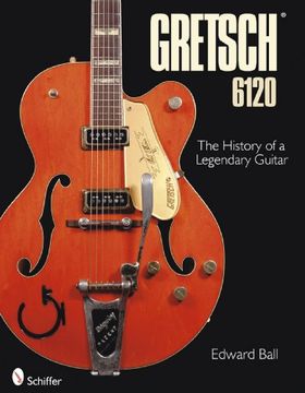 portada Gretsch 6120: The History of a Legendary Guitar 