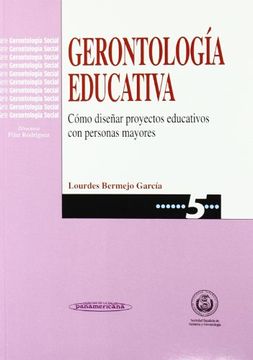 portada Gerontologia Educativa - Como Disenar Programas Educativos con Personas Mayores (in Spanish)