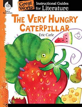 portada The Very Hungry Caterpillar: An Instructional Guide for Literature (Great Works) 