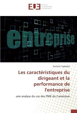 portada Les caractéristiques du dirigeant et la performance de l'entreprise (OMN.UNIV.EUROP.)