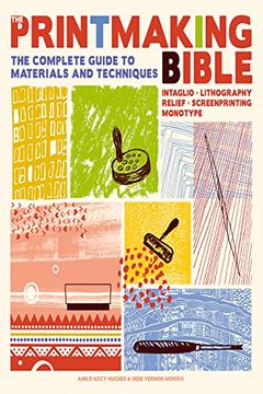 portada The Printmaking Bible: The Complete Guide to Materials and Techniques (in English)