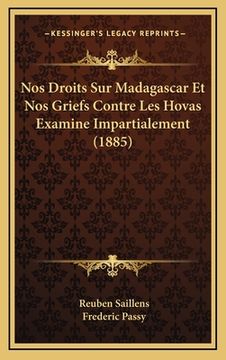 portada Nos Droits Sur Madagascar Et Nos Griefs Contre Les Hovas Examine Impartialement (1885) (en Francés)