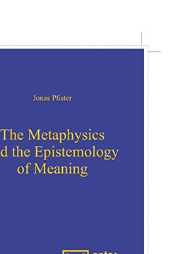 portada The Metaphysics and the Epistemology of Meaning 