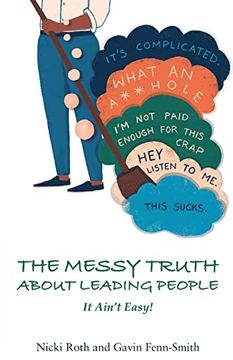 portada The Messy Truth About Leading People: It Ain't Easy! (en Inglés)