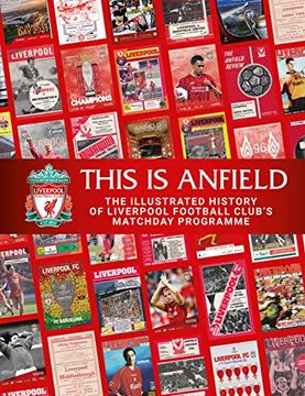 portada This is Anfield: The Illustrated History of Liverpool Football Club's Matchday Programme (en Inglés)