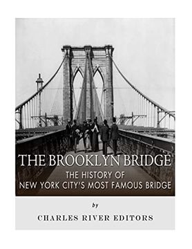 portada The Brooklyn Bridge: The History of new York City's Most Famous Bridge (Paperback) (in English)
