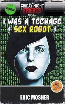 portada I Was a Teenage Sex Robot (en Inglés)