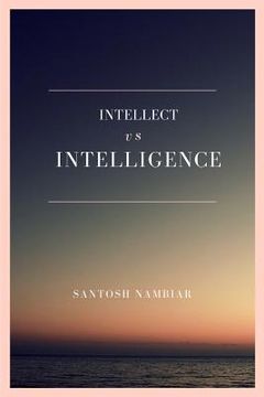 portada Intellect vs Intelligence: Regain the missing piece in your life