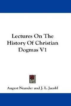portada lectures on the history of christian dogmas v1 (en Inglés)