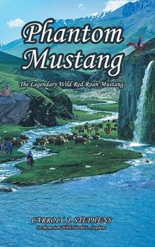 portada Phantom Mustang: The Legendary Wild Red Roan Mustang (en Inglés)