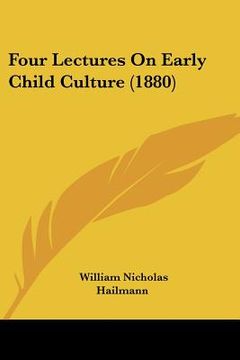 portada four lectures on early child culture (1880) (en Inglés)