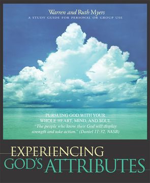 portada Experiencing God's Attributes: Pursuing God with Your Whole Heart, Mind, and Soul - Thirteen Opportunities for Discovery (in English)