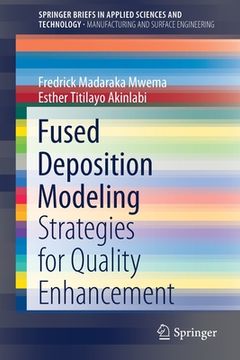 portada Fused Deposition Modeling: Strategies for Quality Enhancement (en Inglés)