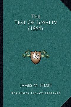 portada the test of loyalty (1864) (en Inglés)