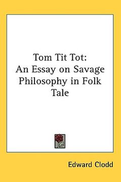 portada tom tit tot: an essay on savage philosophy in folk tale (in English)