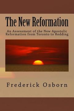 portada The New Reformation: An Assessment of the New Apostolic Reformation from Toronto to Redding (en Inglés)