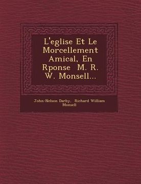 portada L'Eglise Et Le Morcellement Amical, En R Ponse M. R. W. Monsell... (in French)