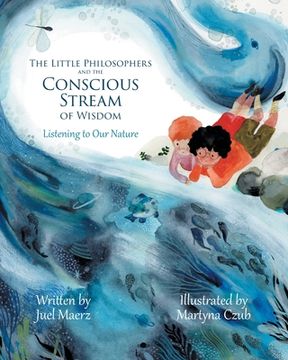 portada The Little Philosophers and the Conscious Stream of Wisdom: Listening to Our Nature (en Inglés)