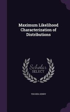 portada Maximum Likelihood Characterization of Distributions