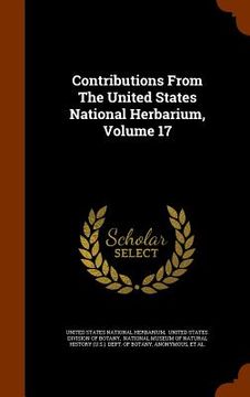 portada Contributions From The United States National Herbarium, Volume 17 (en Inglés)