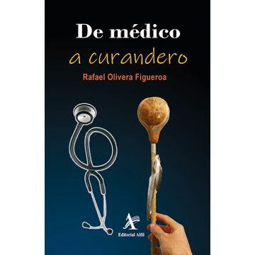 De Médico a Curandero