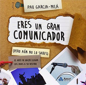 Eres un gran comunicador (pero aún lo no sabes) (in Spanish)