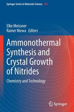 portada Ammonothermal Synthesis and Crystal Growth of Nitrides: Chemistry and Technology (en Inglés)