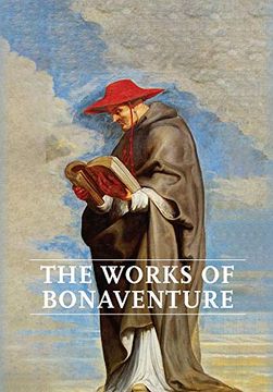 portada Works of Bonaventure: Journey of the Mind to god - the Triple Way, or, Love Enkindled - the Tree of Life - the Mystical Vine - on the Perfection of Life, Addressed to Sisters (in English)