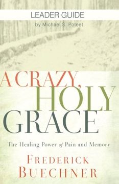portada A Crazy, Holy Grace Leader Guide: The Healing Power of Pain and Memory
