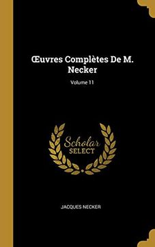 portada Oeuvres Complètes de M. Necker; Volume 11 (in French)