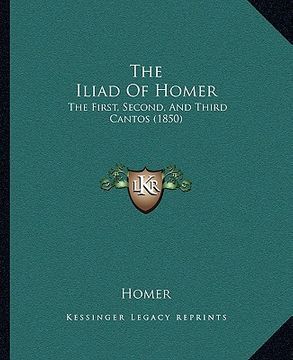 portada the iliad of homer: the first, second, and third cantos (1850) (in English)