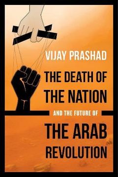 portada The Death of the Nation and the Future of the Arab Revolution (en Inglés)