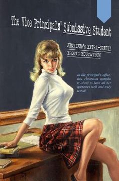 portada The Vice Principals' Submissive Student: Jennifer's Extra-Credit Erotic Education (en Inglés)