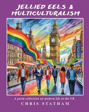 portada Jellied Eels & Multi-Culturalism: A Poetry Collection on Modern Life in the UK (in English)