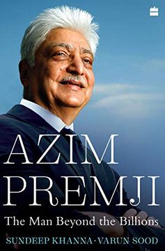 portada Azim Premji: The man Beyond the Billions (en Inglés)