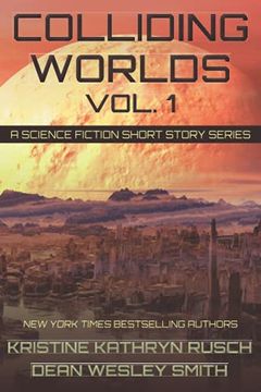 portada Colliding Worlds Vol. 1: A Science Fiction Short Story Series (en Inglés)