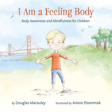 portada I Am a Feeling Body: Body Awareness and Mindfulness for Children (en Inglés)