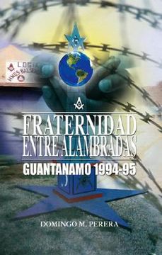 portada fraternidad entre alambradas: guantanamo 1994-1995