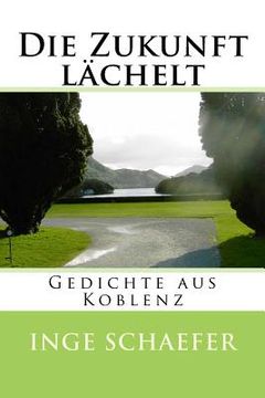 portada Die Zukunft lächelt: Gedichte aus Koblenz (en Alemán)
