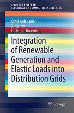 portada Integration of Renewable Generation and Elastic Loads Into Distribution Grids (Springerbriefs in Electrical and Computer Engineering) (in English)