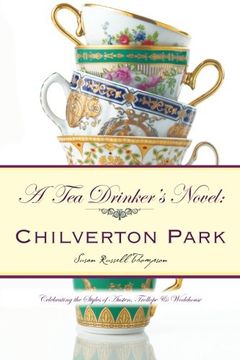 portada A Tea Drinker's Novel: Chilverton Park: Celebrating the Styles of Austen, Trollope & Wodehouse