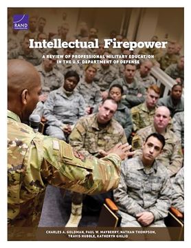 portada Intellectual Firepower: A Review of Professional Military Education in the U. S. Department of Defense (en Inglés)