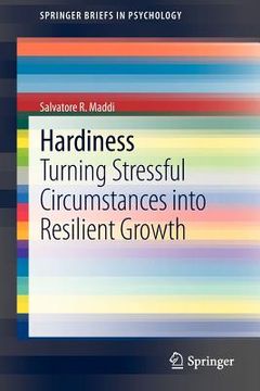 portada hardiness: turning stressful circumstances into resilient growth (en Inglés)