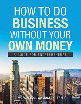 portada How to do Business Without Your own Money: A Guide for Entrepreneurs 